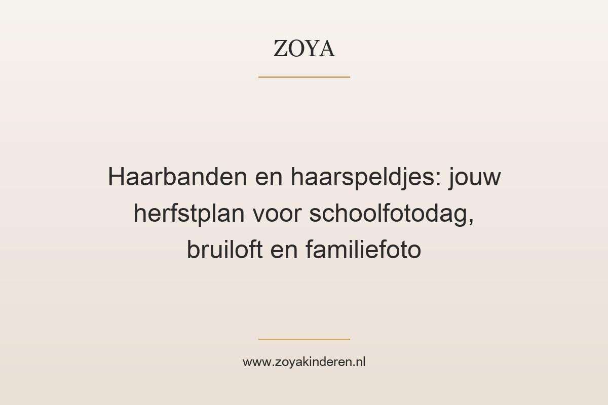 Haarbanden en haarspeldjes: jouw herfstplan voor schoolfotodag, bruiloft en familiefoto